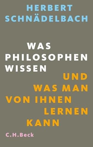 Beispielbild fr Was Philosophen wissen: und was man von ihnen lernen kann zum Verkauf von medimops