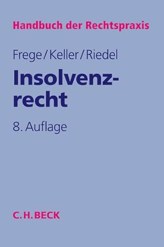 Insolvenzrecht - Frege, Michael C., Ulrich Keller und Ernst Riedel