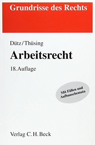 Arbeitsrecht - Dütz, Wilhelm, Thüsing, Gregor