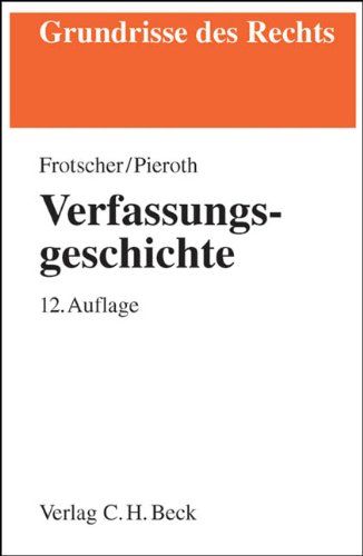 Verfassungsgeschichte - Frotscher, Werner, Pieroth, Bodo