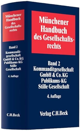 Stock image for Mnchener Handbuch des Gesellschaftsrechts / Mnchener Handbuch des Gesellschaftsrechts Bd. 2: Kommanditgesellschaft, GmbH & Co. KG, Publikums-KG, Stille Gesellschaft for sale by Buchpark