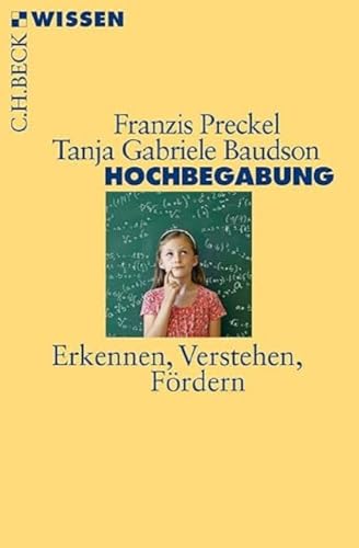 Hochbegabung: Erkennen, Verstehen, Fördern - Preckel, Franzis/ Baudson, Tanja Gabriele