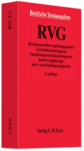 Stock image for RVG: Rechtsanwaltsvergtungsgesetz, Gerichtskostengesetz, Familiengerichtskostengesetz, Justizvergtungs- und -entschdigungsgesetz mit Gebhrentabellen, Rechtsstand: 1. August 2013 for sale by medimops