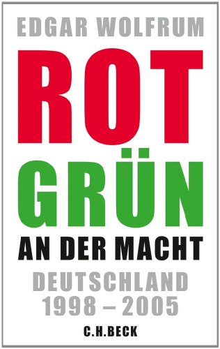 Rot-Grün an der Macht: Deutschland 1998 - 2005 - Wolfrum, Edgar