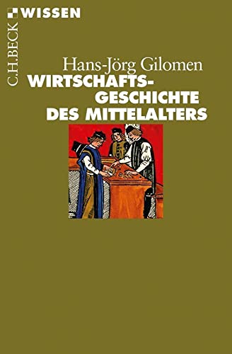Wirtschaftsgeschichte des Mittelalters - Gilomen, Jörg