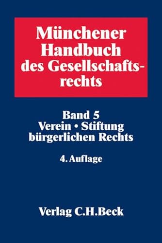 9783406655241: Mnchener Handbuch des Gesellschaftsrechts - Gesamtwerk: Mnchener Handbuch des Gesellschaftsrechts 05: Verein, Stiftung brgerlichen Rechts