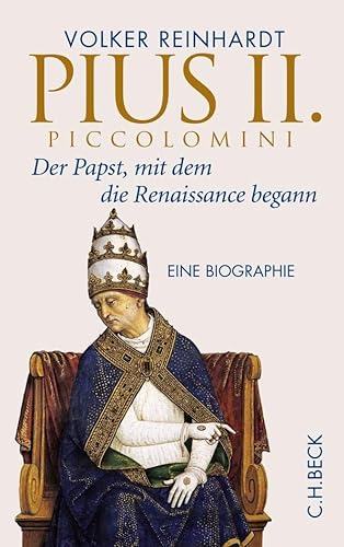 Pius II. Piccolomini : Der Papst, mit dem die Renaissance begann - Volker Reinhardt