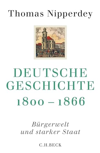 Stock image for Deutsche Geschichte 1800-1866: Brgerwelt und starker Staat for sale by medimops