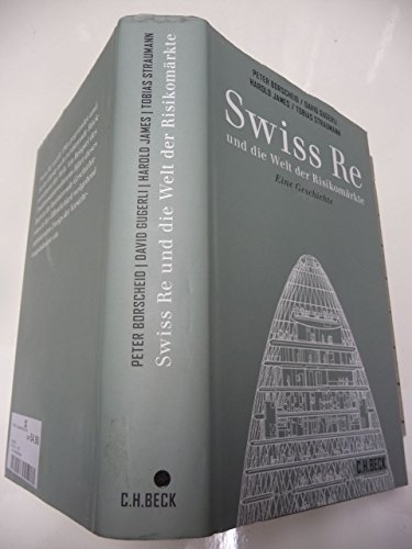 Stock image for Swiss Re und die Welt der Risikomrkte: Eine Geschichte for sale by Aardvark Book Depot
