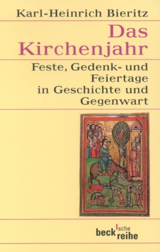 Das Kirchenjahr: Feste, Gedenk- und Feiertage in Geschichte und Gegenwart - Bieritz, Karl-Heinrich