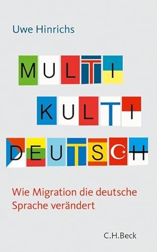 Beispielbild fr Multi Kulti Deutsch: Wie Migration die deutsche Sprache verndert zum Verkauf von medimops