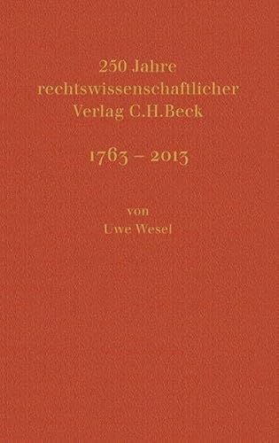 Beispielbild fr C.H. BECK 1763 - 2013: Der rechtswissenschaftliche Verlag und seine Geschichte zum Verkauf von medimops