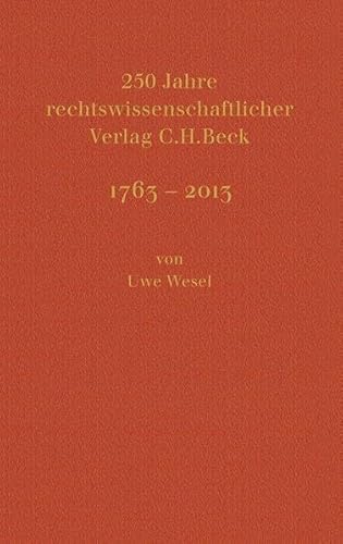 9783406656347: 250 Jahre rechtswissenschaftlicher Verlag C.H.Beck: 1763-2013