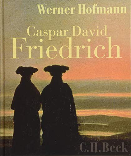 Caspar David Friedrich: Naturwirklichkeit und Kunstwahrheit - Hofmann, Werner