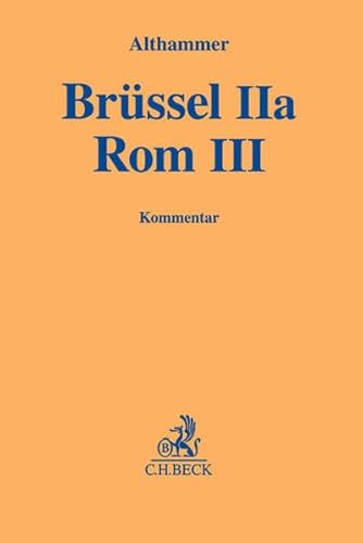 9783406658198: Brssel IIa Rom III: Kommentar zu den Verordnungen (EG) 2201/2003 und (EU) 1259/2010