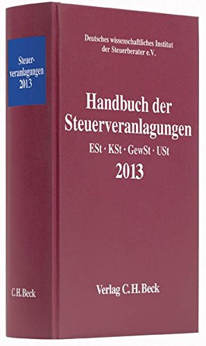 Stock image for Handbuch der Steuerveranlagungen 2013: Einkommensteuer, Krperschaftsteuer, Gewerbesteuer, Umsatzsteuer, Rechtsstand: 1. Januar 2014 for sale by medimops