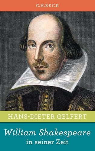 William Shakespeare in seiner Zeit - Hans-Dieter Gelfert