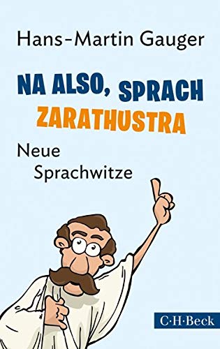 Beispielbild fr Na also, sprach Zarathustra: Neue Sprachwitze zum Verkauf von medimops