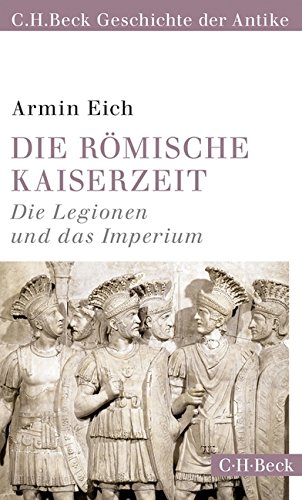 9783406660122: Die rmische Kaiserzeit: Die Legionen und das Imperium