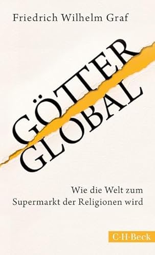 Stock image for Gtter global: Wie die Welt zum Supermarkt der Religionen wird for sale by Ammareal