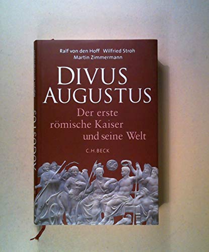 Imagen de archivo de Divus Augustus: Der erste rmische Kaiser und seine Welt a la venta por Irish Booksellers