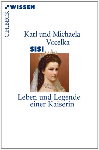 9783406660894: Sisi: Leben und Legende einer Kaiserin: 2829