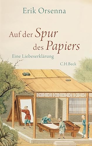 Auf Der Spur Des Papiers: Eine Liebeserklärung - Orsenna, Érik Übersetzung: Vollmann, Caroline; Orsenna, Érik; Vollmann, Caroline