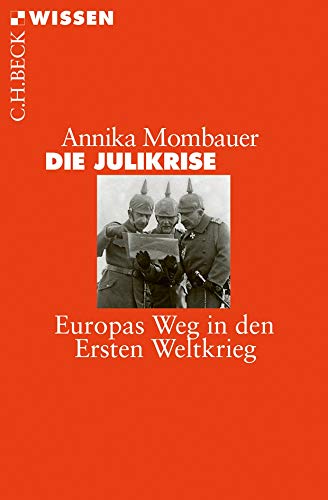 Beispielbild für Die Julikrise Europas Weg in den Ersten Weltkrieg zum Verkauf von WorldofBooks