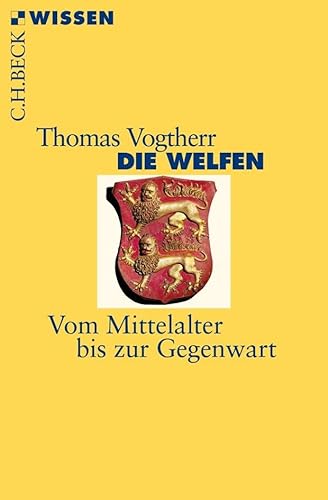 9783406661778: Die Welfen: Vom Mittelalter bis zur Gegenwart: 2830