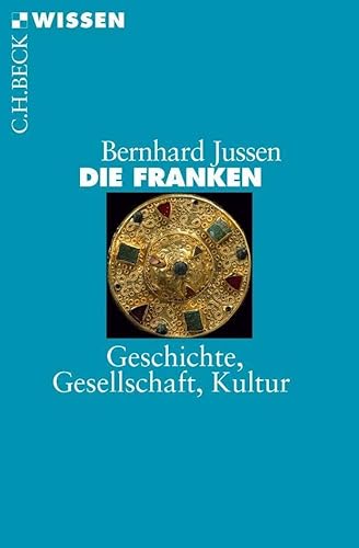 Die Franken: Geschichte, Gesellschaft, Kultur - Jussen, Bernhard