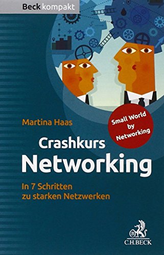 Beispielbild fr Crashkurs Networking: In 7 Schritten zu starken Netzwerken zum Verkauf von medimops