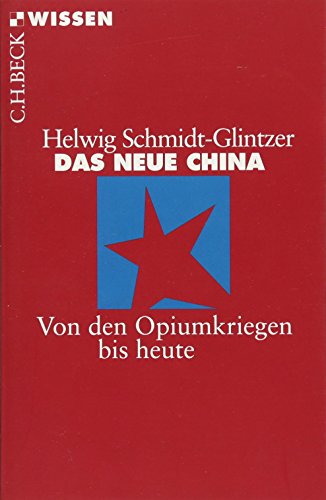 Stock image for Das neue China: Von den Opiumkriegen bis heute for sale by medimops