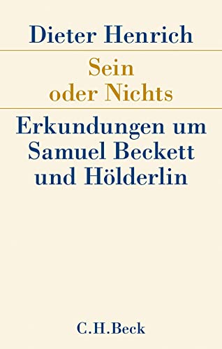 9783406663246: Sein oder Nichts: Erkundungen um Samuel Beckett und Hlderlin