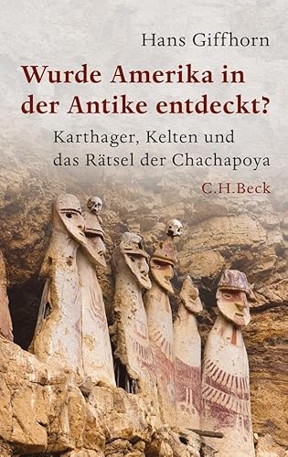 Beispielbild fr Wurde Amerika in der Antike entdeckt?: Karthager, Kelten und das Rätsel der Chachapoya zum Verkauf von WorldofBooks