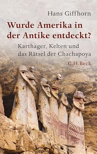 Stock image for Wurde Amerika in der Antike entdeckt?: Karthager, Kelten und das Rätsel der Chachapoya for sale by WorldofBooks