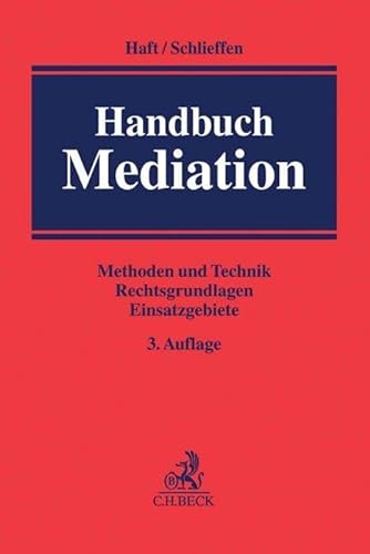 9783406665608: Handbuch Mediation: Methoden und Technik, Rechtsgrundlagen, Einsatzgebiete