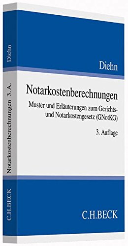 9783406665905: Notarkostenberechnungen: Muster und Erluterungen zum Gerichts- und Notarkostengesetz (GNotKG)