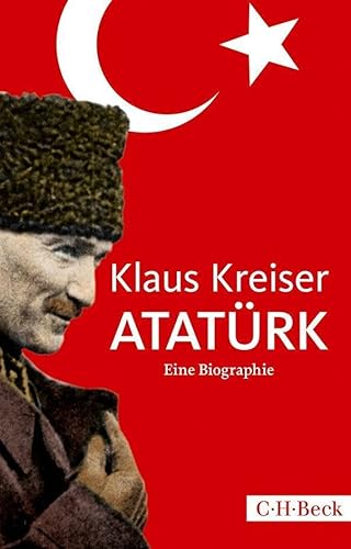 Atatürk : Eine Biographie - Klaus Kreiser
