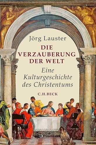 9783406666643: Die Verzauberung der Welt: Eine Kulturgeschichte des Christentums