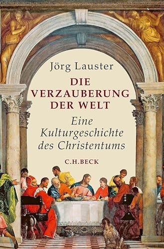 Stock image for Die Verzauberung der Welt: Eine Kulturgeschichte des Christentums for sale by medimops