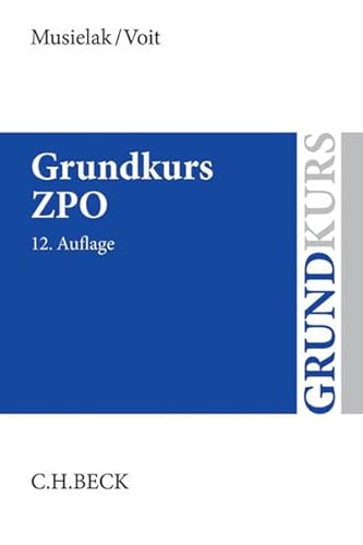 Imagen de archivo de Grundkurs ZPO: Eine Darstellung zur Vermittlung von Grundlagenwissen im Zivilprozessrecht (Erkenntnisverfahren und Zwangsvollstreckung) mit Fllen und . sowie mit bungsklausuren a la venta por medimops