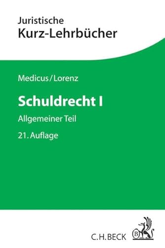 Schuldrecht I Allgemeiner Teil - Medicus, Dieter und Stephan Lorenz