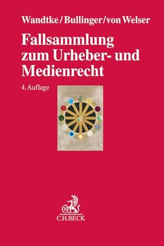 9783406668104: Fallsammlung zum Urheber- und Medienrecht: Fr Studium, Fachanwaltsausbildung und Praxis