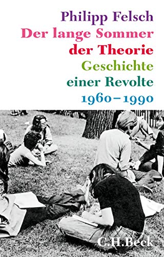 9783406668531: Der lange Sommer der Theorie: Geschichte einer Revolte
