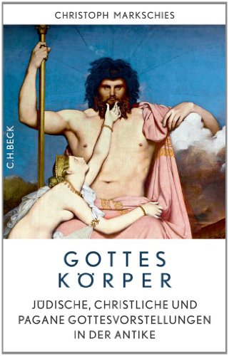 9783406668661: Gottes Krper: Jdische, christliche und pagane Gottesvorstellungen in der Antike