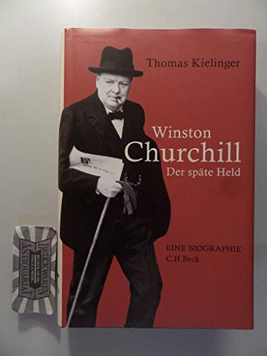 9783406668890: Winston Churchill - Der spate Held