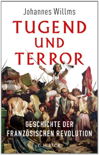 Beispielbild fr Tugend und Terror: Geschichte der Franzsischen Revolution zum Verkauf von medimops