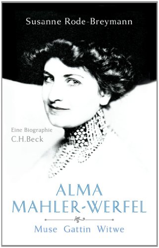 Stock image for Alma Mahler-Werfel: Muse, Gattin, Witwe for sale by WorldofBooks