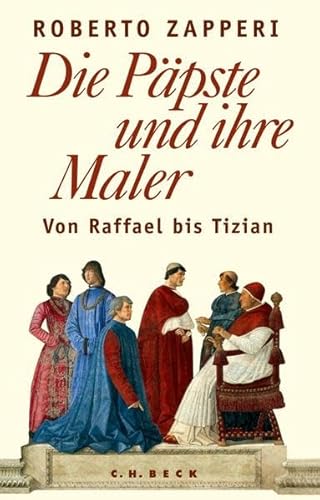 Beispielbild fr Die Ppste und ihre Maler. Von Raffael bis Tizian. zum Verkauf von Antiquariat Matthias Wagner