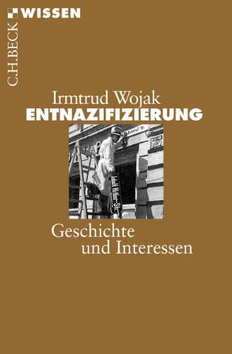 9783406669958: Entnazifizierung: Geschichte und Interessen